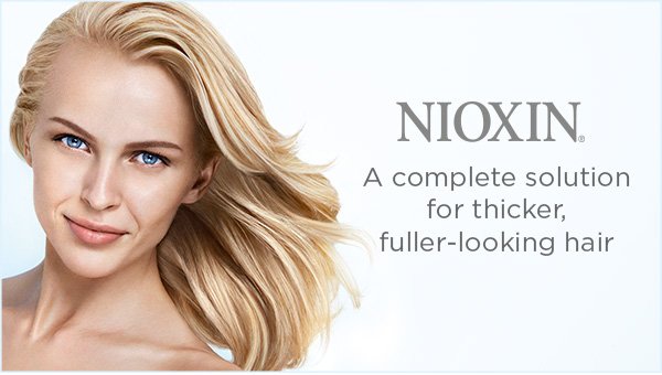 Nioxin - A complete solution for thicker, fuller-looking hair