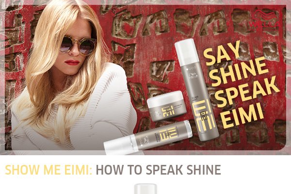 Show me EIMI: How to speak shine