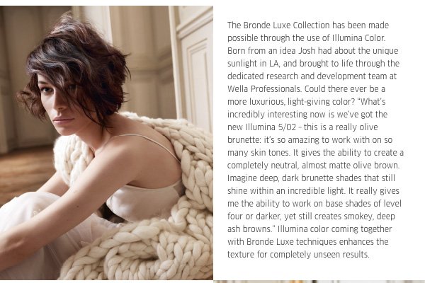 The Bronde Luxe Collection has been made possible through the use of Illumina Color